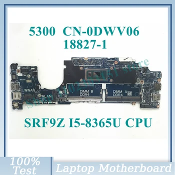 CN-0DWV06 0DWV06 DWV06 С процессором SRF9Z I5-8365U 18827-1 Для Dell Latitude 5300 Материнская плата ноутбука 100% Полностью Протестирована, работает хорошо